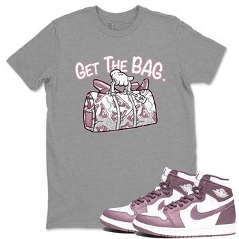 Air Jordan 1 Mauve shirt to match jordans Get The Bag sneaker tees AJ1 High OG Mauve SNRT Sneaker Release Tees Crew Neck T-ShirtUnisex Heather Grey 1 T-Shirt