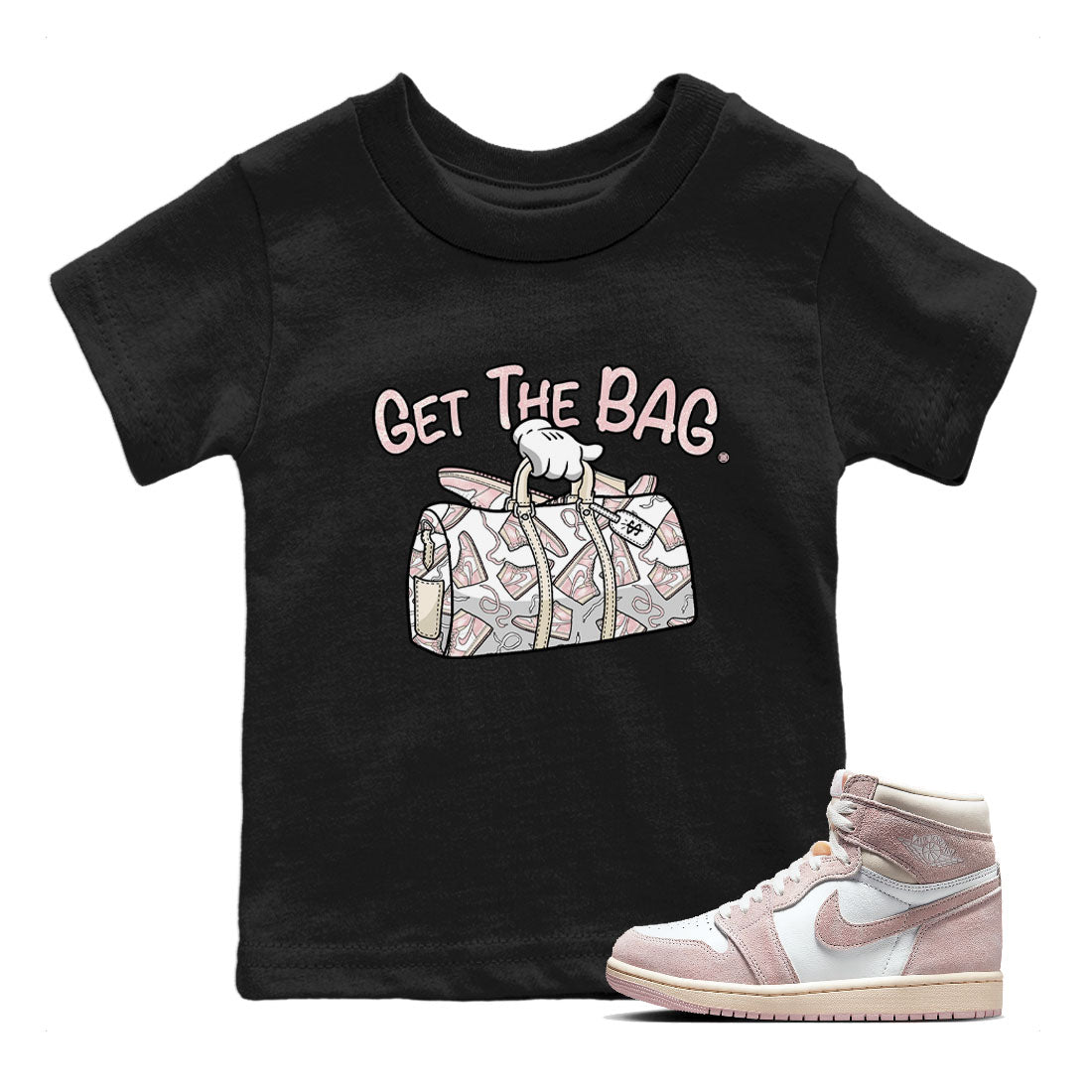 Air Jordan 1 Washed Pink Sneaker Match Tees Get The Bag Sneaker Tees Air Jordan 1 High OG WMNS Washed Pink Tees Kids Shirts Black 1