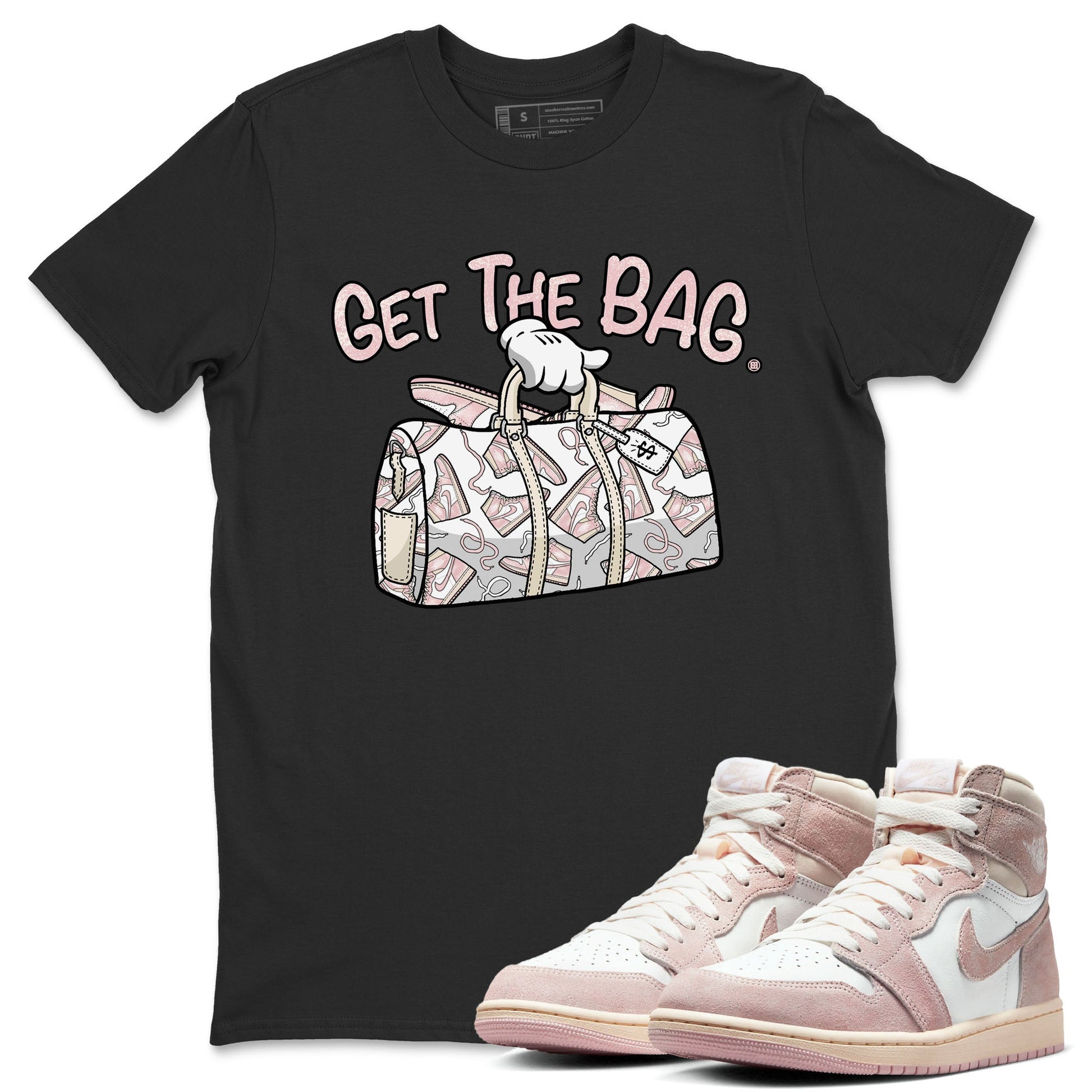 Air Jordan 1 Washed Pink Sneaker Match Tees Get The Bag Sneaker Tees Air Jordan 1 High OG WMNS Washed Pink Tees Unisex Shirts Black 1