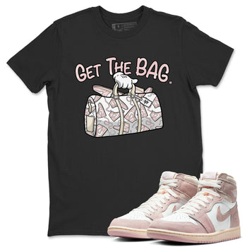 Air Jordan 1 Washed Pink Sneaker Match Tees Get The Bag Sneaker Tees Air Jordan 1 High OG WMNS Washed Pink Tees Unisex Shirts Black 1