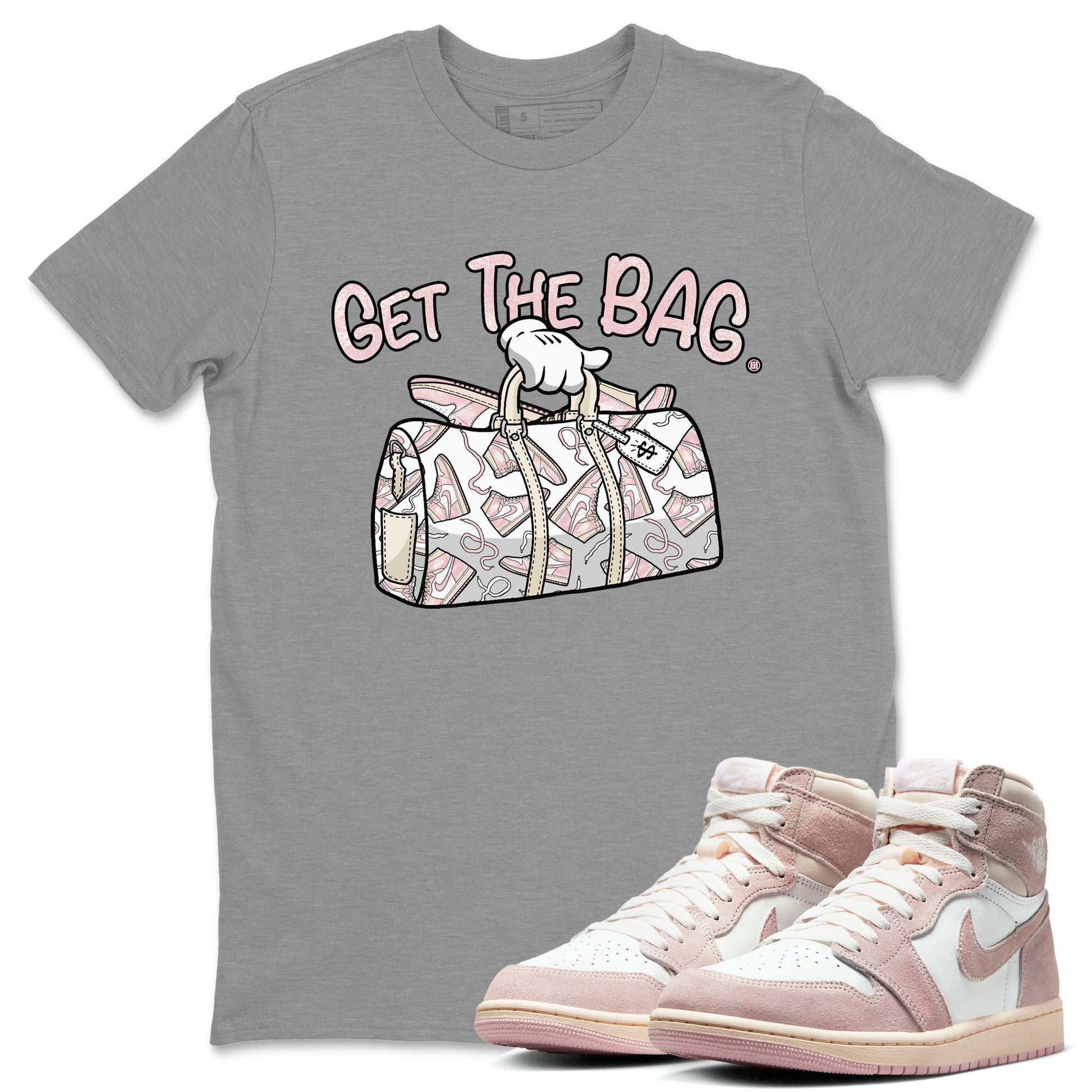 Air Jordan 1 Washed Pink Sneaker Match Tees Get The Bag Sneaker Tees Air Jordan 1 High OG WMNS Washed Pink Tees Unisex Shirts Heather Grey 1