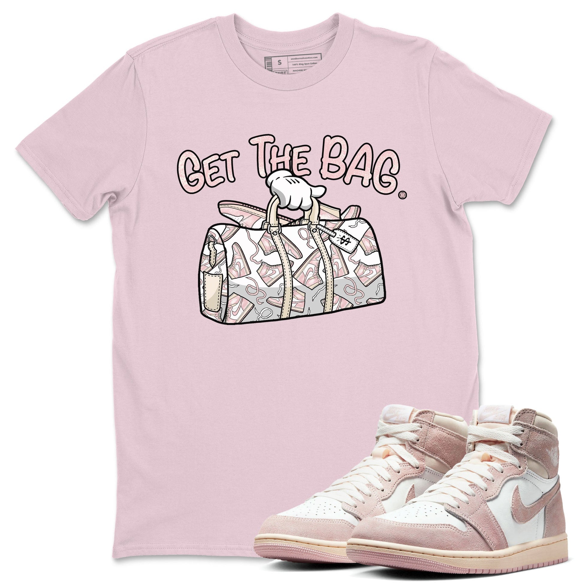 Air Jordan 1 Washed Pink Sneaker Match Tees Get The Bag Sneaker Tees Air Jordan 1 High OG WMNS Washed Pink Tees Unisex Shirts Pink 1