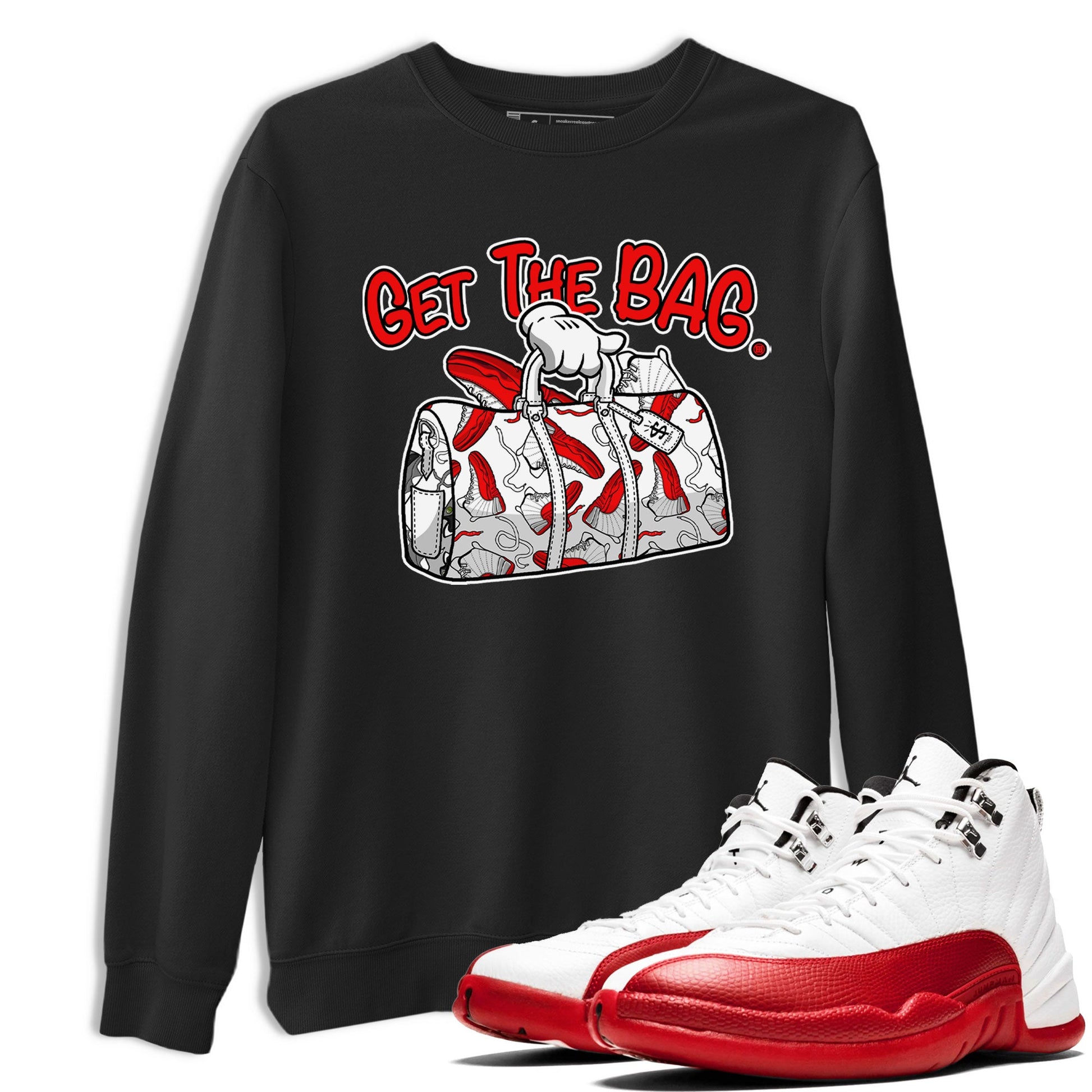Air Jordan 12 Retro Cherry shirt to match jordans Get The Bag sneaker tees Air Jordan 12 Cherry SNRT Sneaker Release Tees Crew Neck T-ShirtUnisex Black 1 T-Shirt