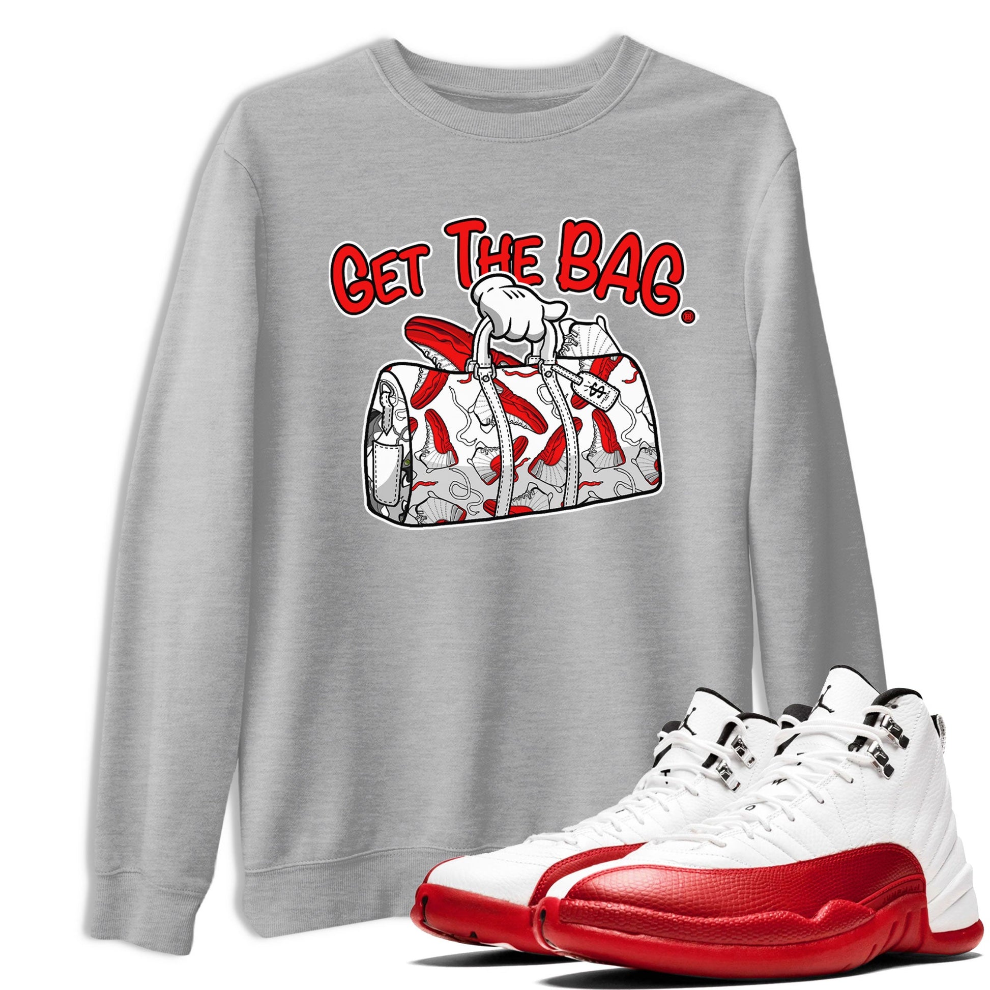 Air Jordan 12 Retro Cherry shirt to match jordans Get The Bag sneaker tees Air Jordan 12 Cherry SNRT Sneaker Release Tees Crew Neck T-ShirtUnisex Heather Grey 1 T-Shirt
