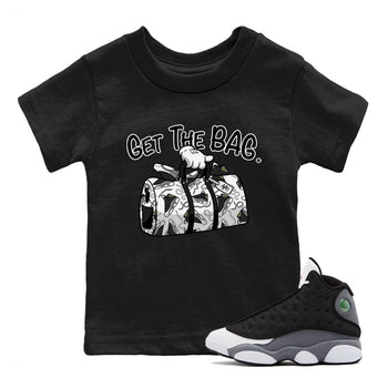 Air Jordan 13 Black Flint Sneaker Match Tees Get The Bag Sneaker Tees Air Jordan 13 Retro Black Flint Sneaker Release Tees Kids Shirts Black 1