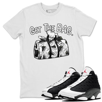 Air Jordan 13 Black Flint Sneaker Match Tees Get The Bag Sneaker Tees Air Jordan 13 Retro Black Flint Sneaker Release Tees Unisex Shirts White 1