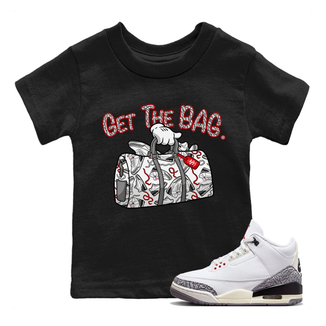 Air Jordan 3 White Cement Sneaker Match Tees Get The Bag Sneaker Tees Air Jordan 3 Retro White Cement Sneaker Release Tees Kids Shirts Black 1