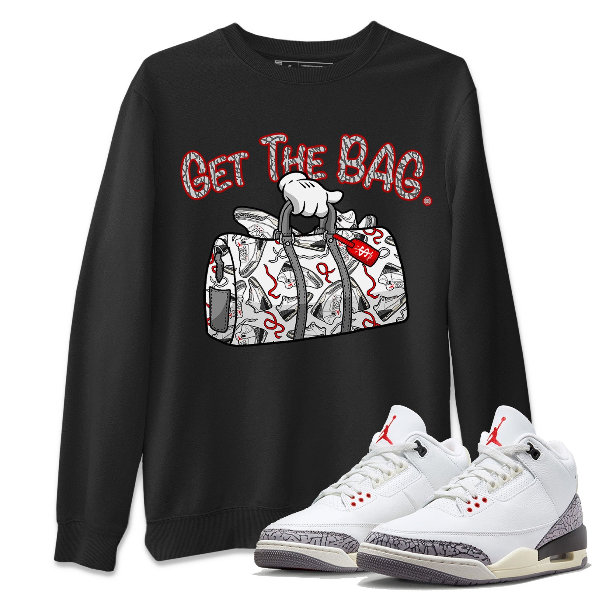 Air Jordan 3 White Cement Sneaker Match Tees Get The Bag Sneaker Tees Air Jordan 3 Retro White Cement Sneaker Release Tees Unisex Shirts Black 1