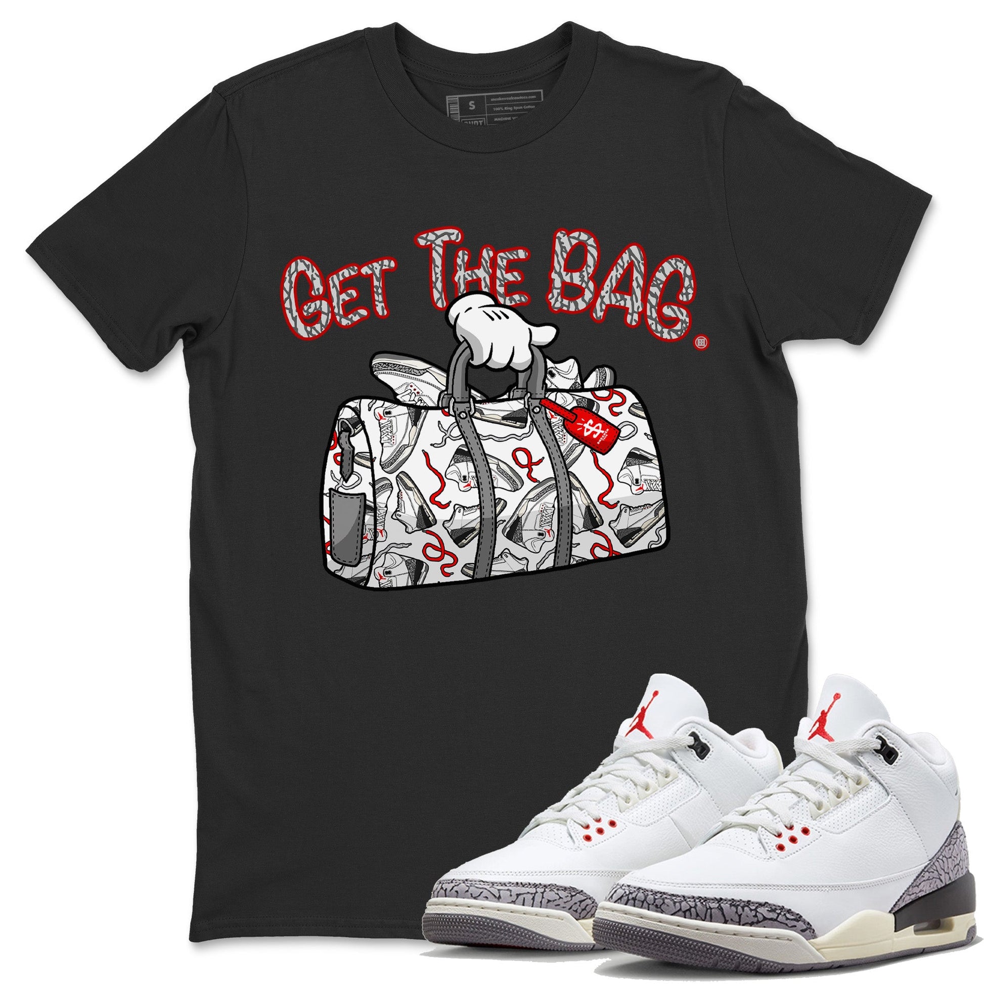 Air Jordan 3 White Cement Sneaker Match Tees Get The Bag Sneaker Tees Air Jordan 3 Retro White Cement Sneaker Release Tees Unisex Shirts Black 1