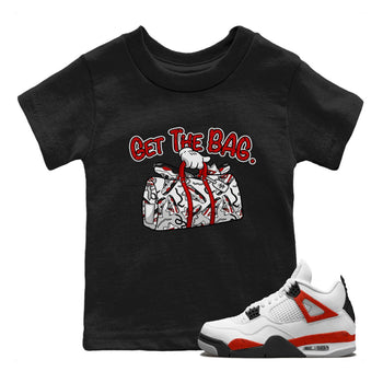 Jordan 4 Red Cement Tees Outfits Get The Bag Sneaker Tees Air Jordan 4 Red Cement Sneaker Release Tees Kids Shirts Black 1