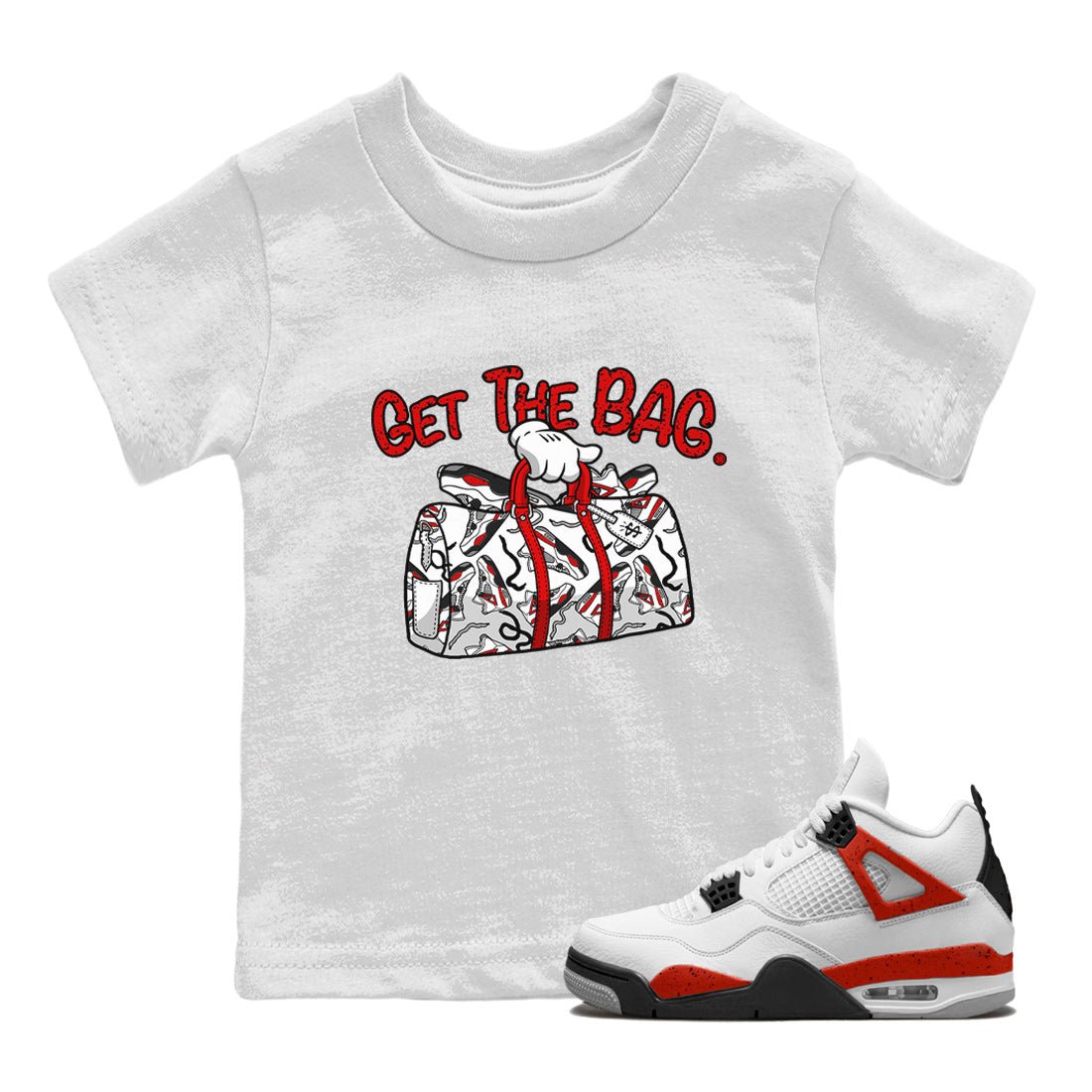 Jordan 4 Red Cement Tees Outfits Get The Bag Sneaker Tees Air Jordan 4 Red Cement Sneaker Release Tees Kids Shirts White 1