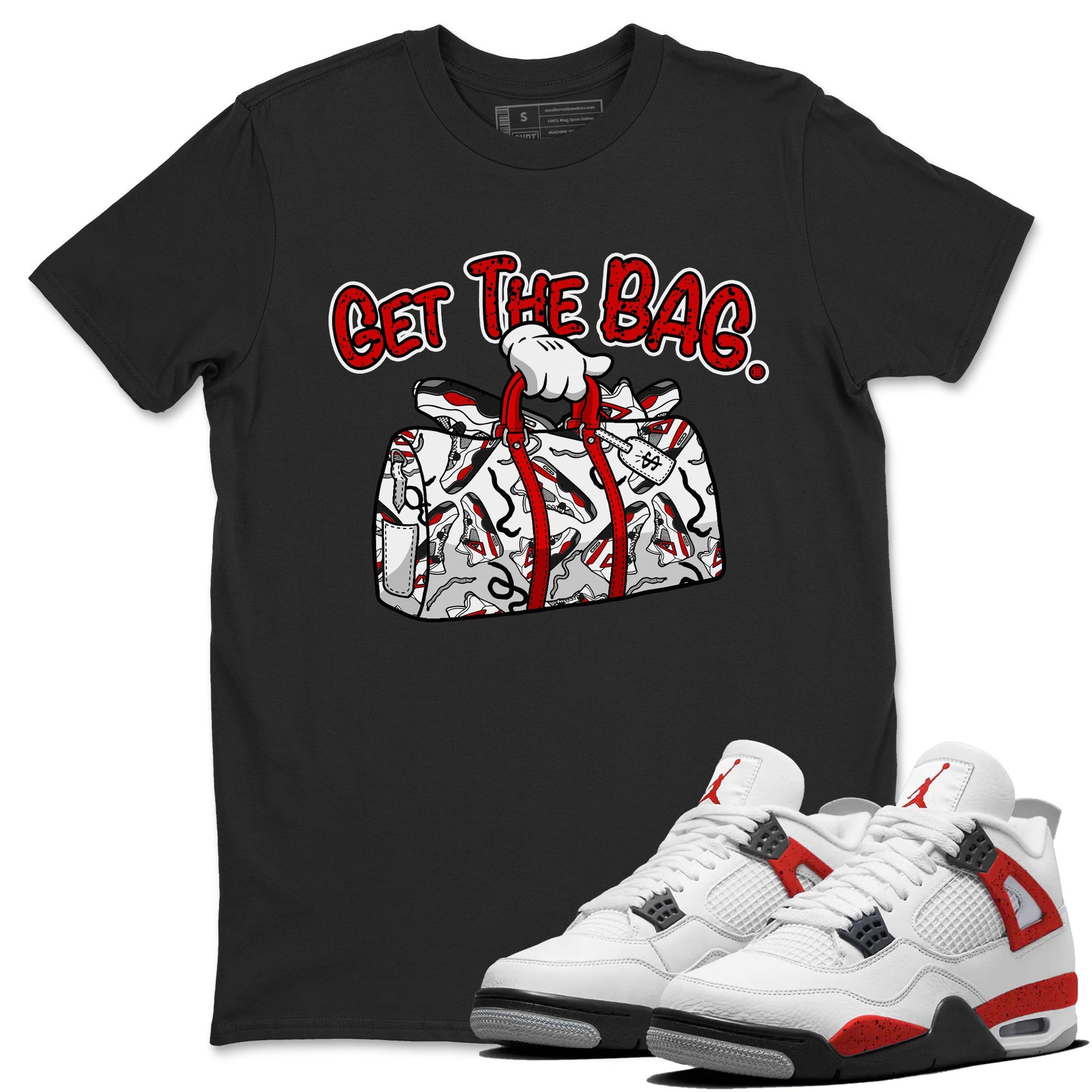 Jordan 4 Red Cement Tees Outfits Get The Bag Sneaker Tees Air Jordan 4 Red Cement Sneaker Release Tees Unisex Shirts Black 1