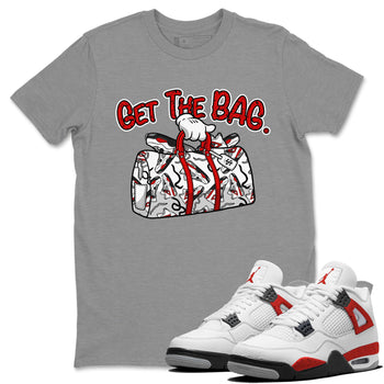 Jordan 4 Red Cement Tees Outfits Get The Bag Sneaker Tees Air Jordan 4 Red Cement Sneaker Release Tees Unisex Shirts Heather Grey 1