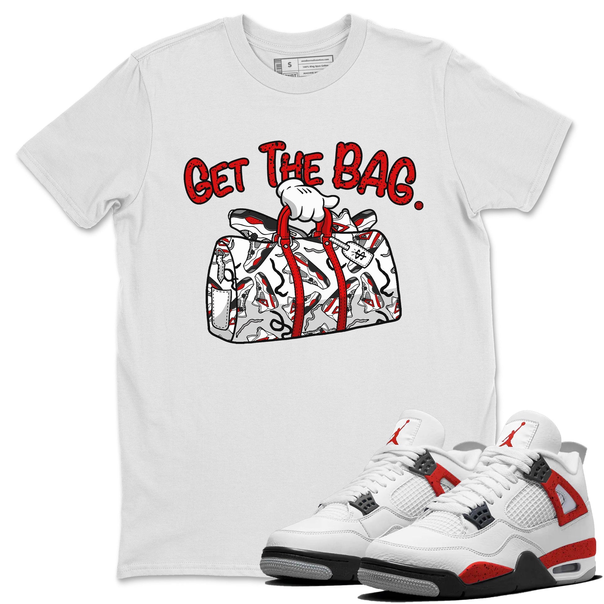 Jordan 4 Red Cement Tees Outfits Get The Bag Sneaker Tees Air Jordan 4 Red Cement Sneaker Release Tees Unisex Shirts White 1