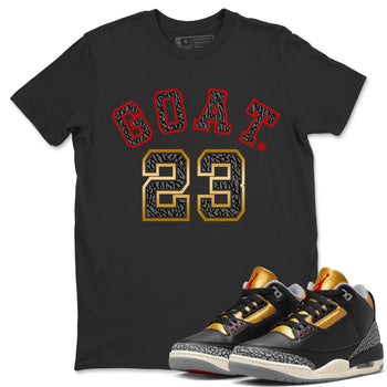 Jordan 3 Black Gold Sneaker Match Tees Goat 23 Sneaker Tees Jordan 3 Black Gold Sneaker Release Tees Unisex Shirts
