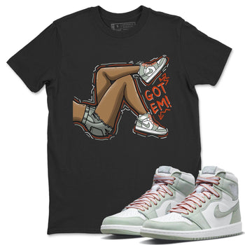 Jordan 1 Seafoam Sneaker Match Tees Got Em Legs Sneaker Tees Jordan 1 Seafoam Sneaker Release Tees Unisex Shirts