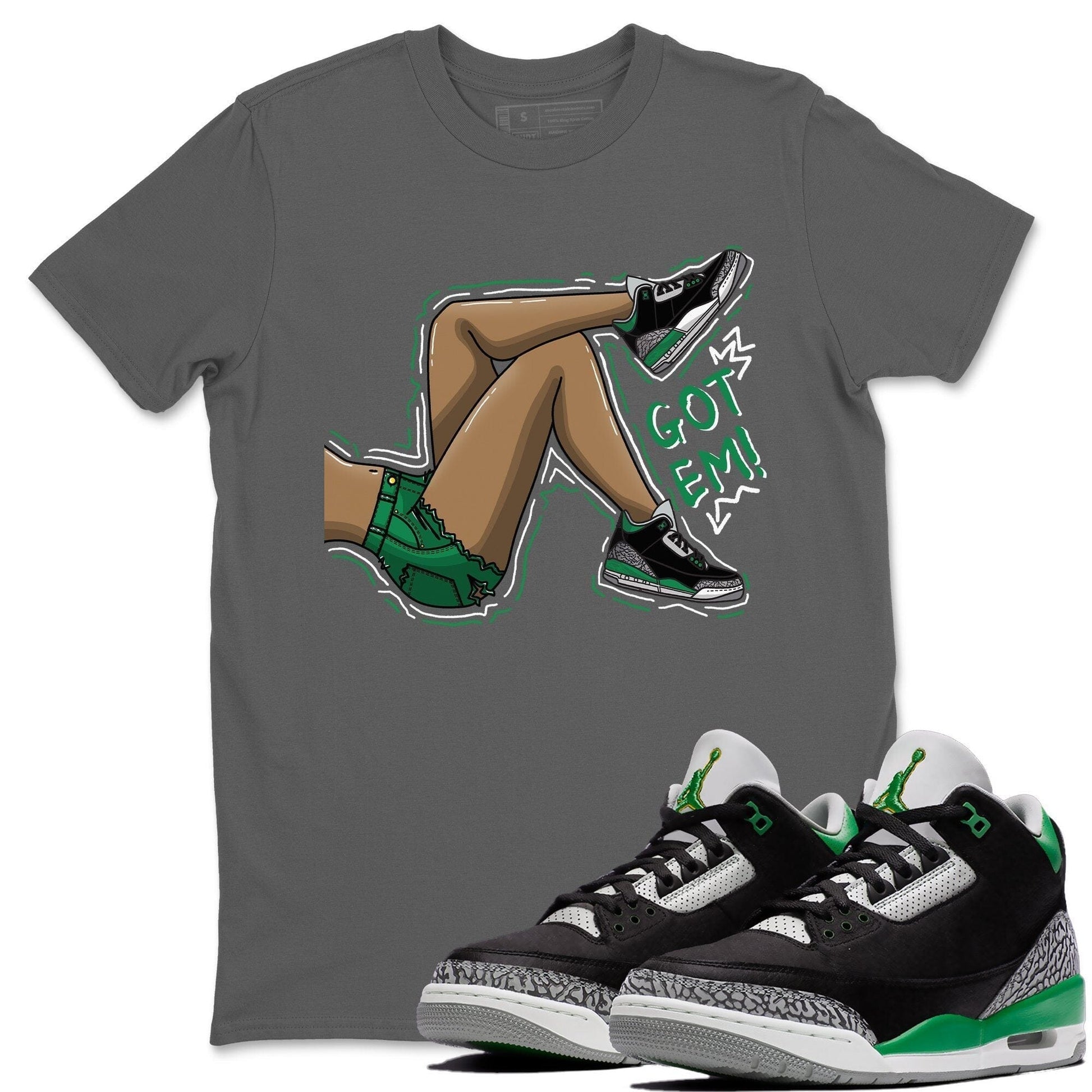 Jordan 3 Pine Green Sneaker Match Tees Got Em Legs Sneaker Tees Jordan 3 Pine Green Sneaker Release Tees Unisex Shirts