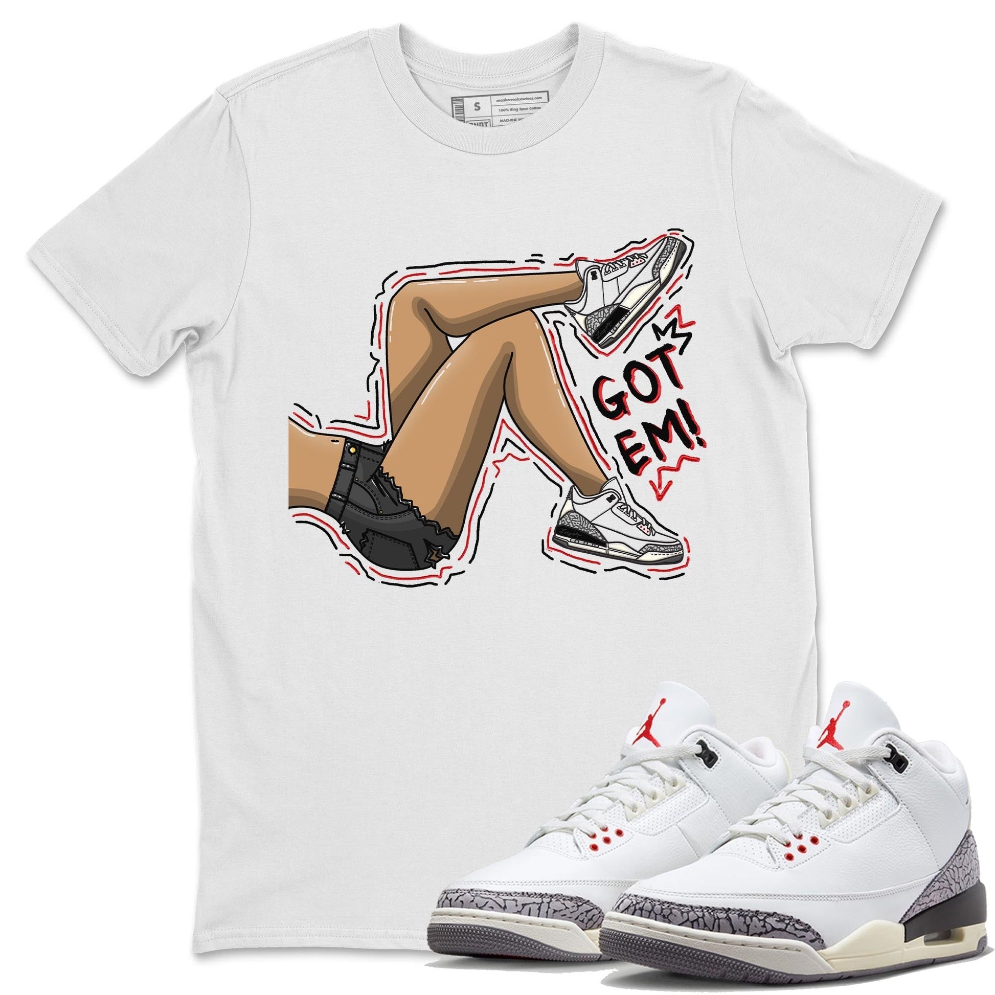 Air Jordan 3 White Cement Sneaker Match Tees Got Em Legs Sneaker Tees AJ 3s White Cement Sneaker Release Tees Unisex Shirts White 1