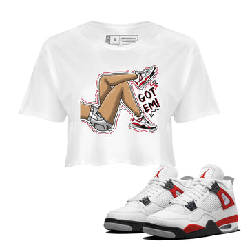 4s Red Cement shirt to match jordans Got Em Legs sneaker tees Air Jordan 4 Red Cement SNRT Sneaker Release Tees White 1 Crop T-Shirt
