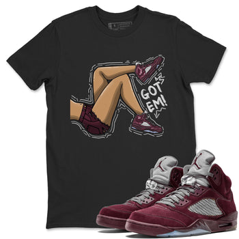 Jordan 5 Burgundy shirt to match jordans Got Em Legs sneaker tees Crew Neck AJ5 Burgundy SNRT Sneaker Release Tees Unisex Casual Shirts Black 1 T-Shirt