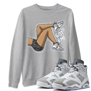 Jordan 6 Cool Grey Sneaker Match Tees Got Em Legs Sneaker Tees Jordan 6 Cool Grey Sneaker Release Tees Unisex Shirts