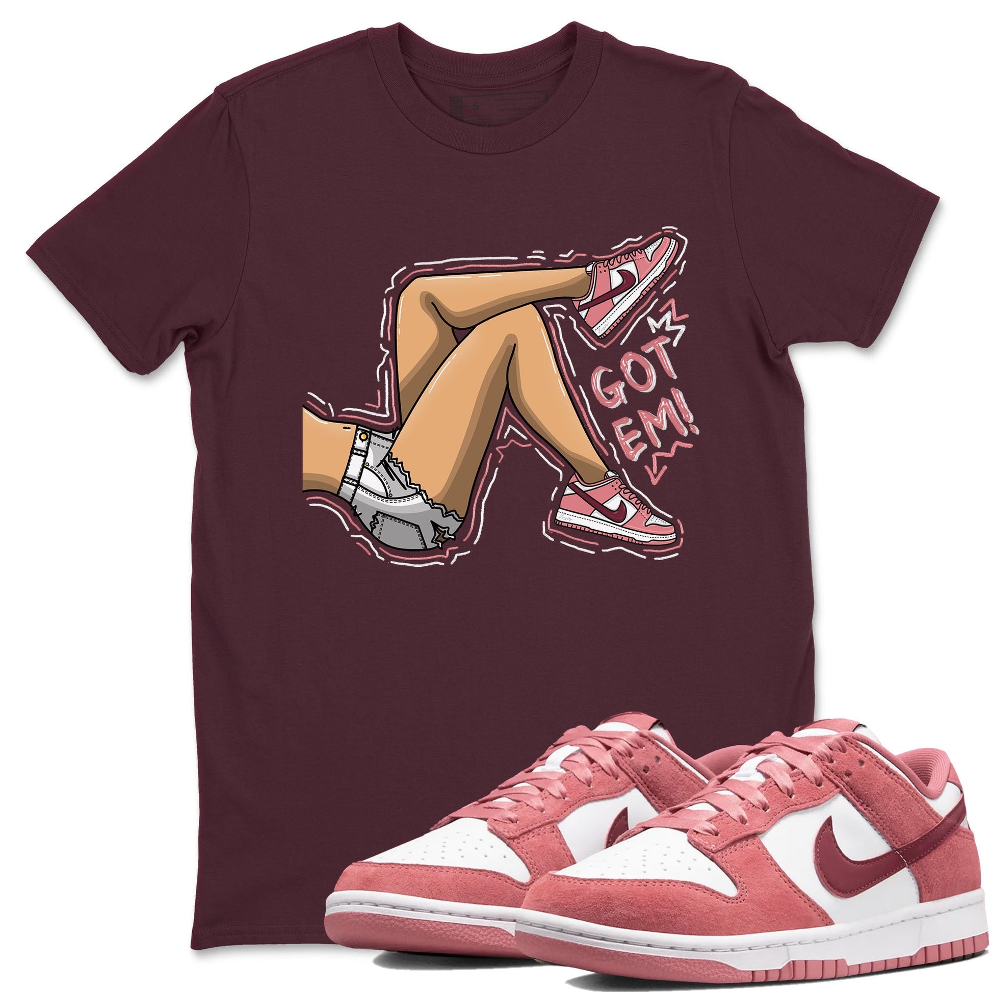Dunk Valentine's Day shirt to match jordans Got Em Legs sneaker tees Dunks Valentine's Day SNRT sneaker Release Tees unisex cotton Maroon 1 crew neck shirt