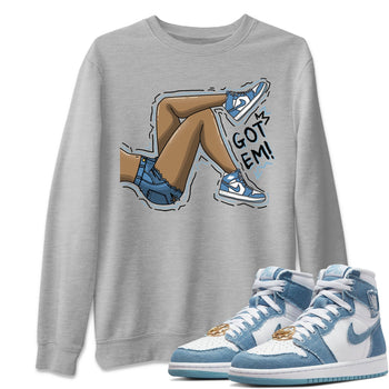 Jordan 1 Denim Sneaker Match Tees Got Em Legs Sneaker Tees Jordan 1 Denim Sneaker Release Tees Unisex Shirts
