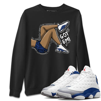 Jordan 13 French Blue Sneaker Match Tees Got Em Legs Sneaker Tees Jordan 13 French Blue Sneaker Release Tees Unisex Shirts