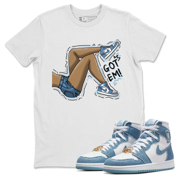 Jordan 1 Denim Sneaker Match Tees Got Em Legs Sneaker Tees Jordan 1 Denim Sneaker Release Tees Unisex Shirts