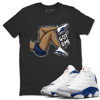 Jordan 13 French Blue Sneaker Match Tees Got Em Legs Sneaker Tees Jordan 13 French Blue Sneaker Release Tees Unisex Shirts