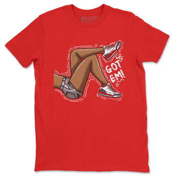 Jordan 3 Fire Red Sneaker Match Tees Got Em Legs Sneaker Tees Jordan 3 Fire Red Sneaker Release Tees Unisex Shirts