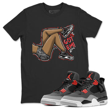 Jordan 4 Infrared Sneaker Match Tees Got Em Legs Sneaker Tees Jordan 4 Infrared Sneaker Release Tees Unisex Shirts