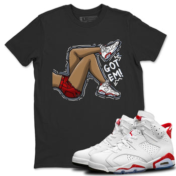 Jordan 6 Red Velvet Cookies Sneaker Match Tees Got Em Legs Sneaker Tees Jordan 6 Red Velvet Cookies Sneaker Release Tees Unisex Shirts