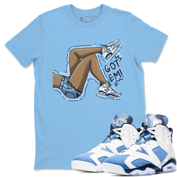 Jordan 6 UNC Sneaker Match Tees Got Em Legs Sneaker Tees Jordan 6 UNC Sneaker Release Tees Unisex Shirts