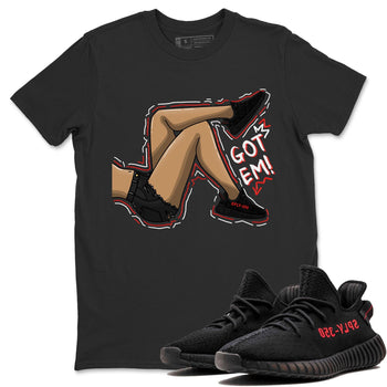 Yeezy 350 Bred shirt to match jordans Got Em Legs sneaker tees Yeezy Boost 350 V2 Bred SNRT Sneaker Release Tees Unisex Black 1 T-Shirt
