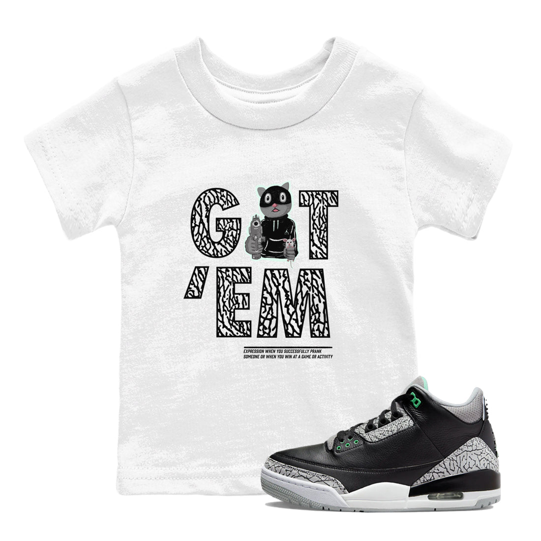 3s Green Glow shirt to match jordans Got'em Cat sneaker tees Air Jordan 3 Green Glow SNRT sneaker release tees baby toddler White 1 cotton Shirt