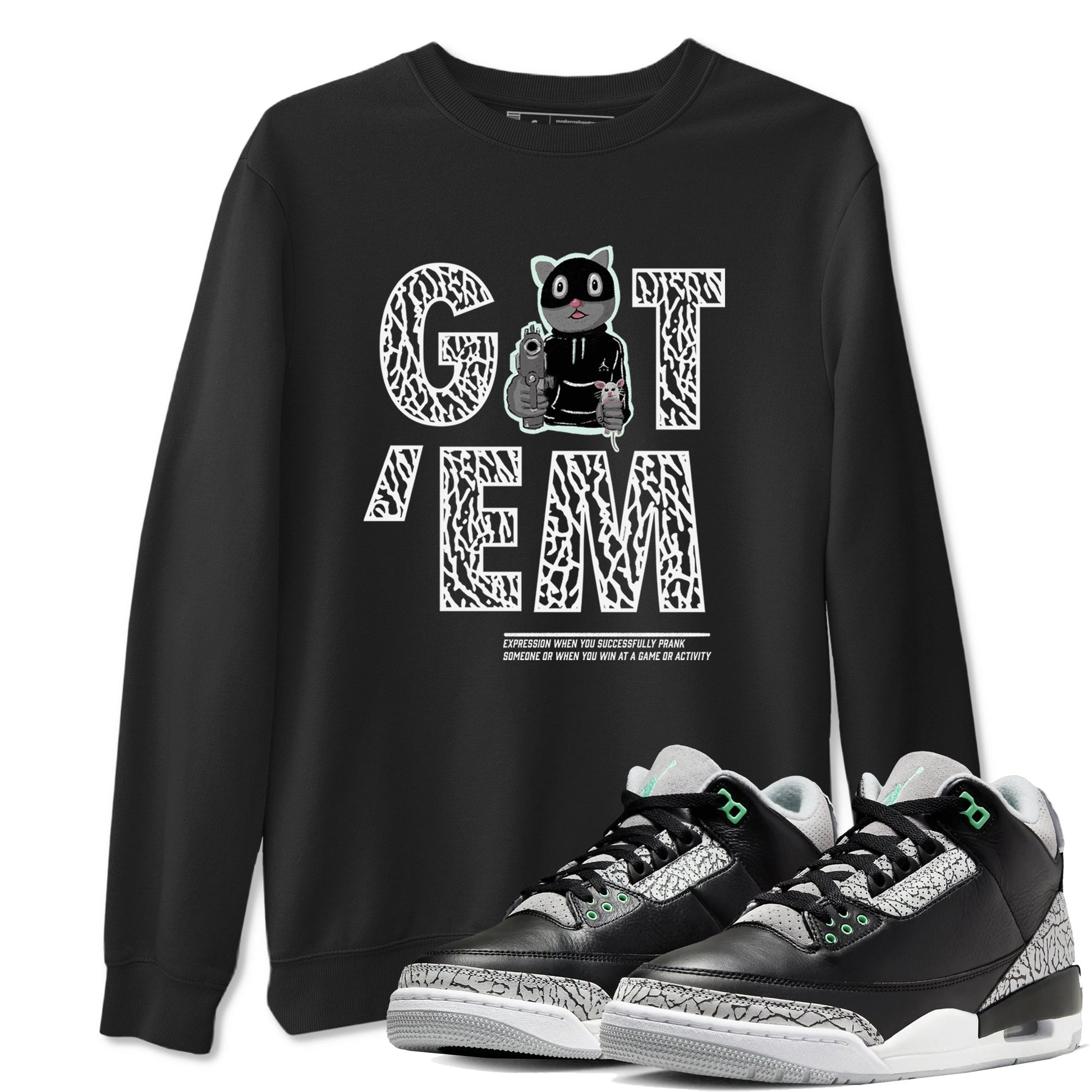 3s Green Glow shirt to match jordans Got'em Cat sneaker tees Air Jordan 3 Green Glow SNRT Sneaker Release Tees unisex cotton Black 1 crew neck shirt