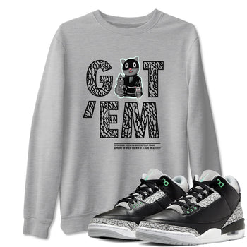 3s Green Glow shirt to match jordans Got'em Cat sneaker tees Air Jordan 3 Green Glow SNRT Sneaker Release Tees unisex cotton Heather Grey 1 crew neck shirt