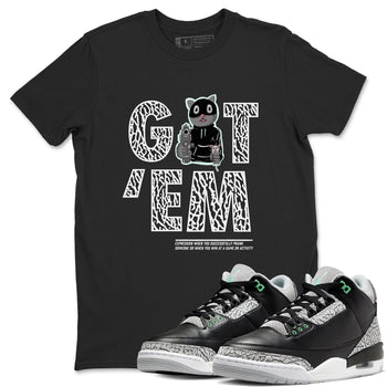 3s Green Glow shirt to match jordans Got'em Cat sneaker tees Air Jordan 3 Green Glow SNRT Sneaker Release Tees unisex cotton Black 1 crew neck shirt