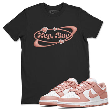 Dunk Rose Whisper shirt to match jordans Hey Bae sneaker tees Nike Dunk LowRose Whisper SNRT Sneaker Release Tees Unisex Black 1 T-Shirt