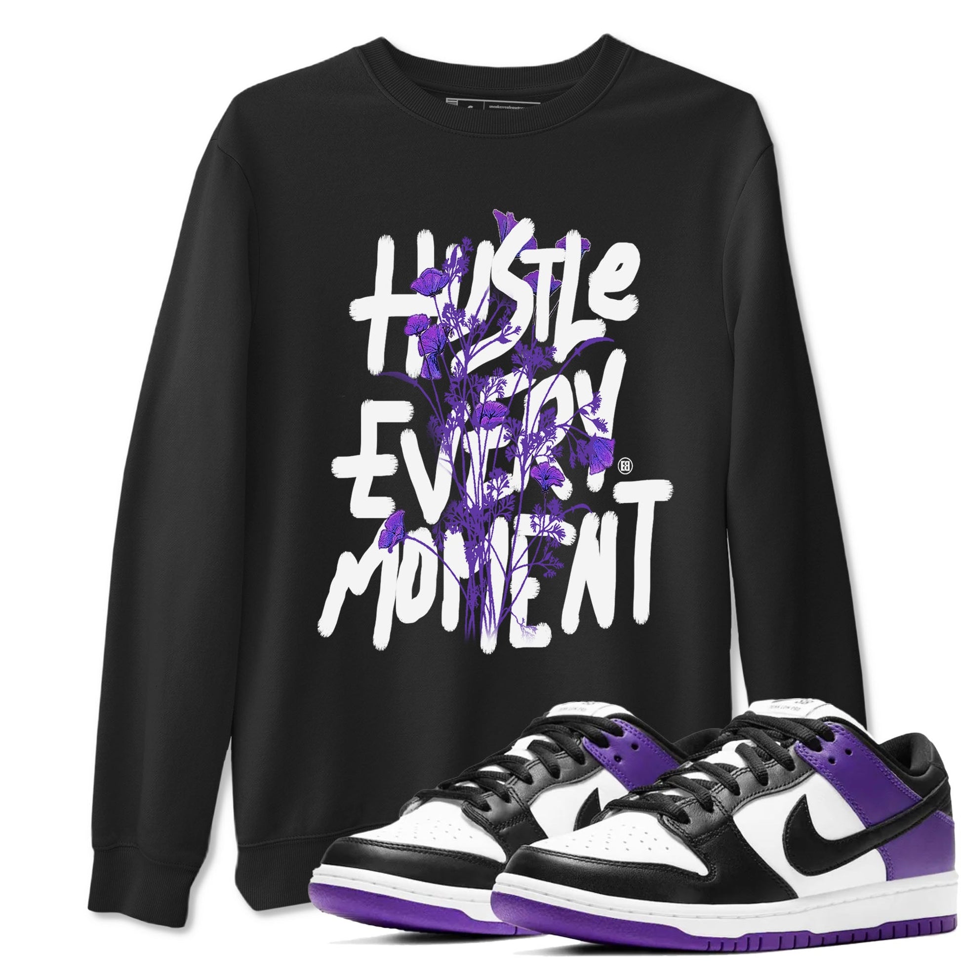 Hustle Every Moment sneaker match tees to Court Purple Dunks street fashion brand for shirts to match Jordans SNRT Sneaker Tees Dunk Low Court Purple unisex t-shirt Black 1 unisex shirt