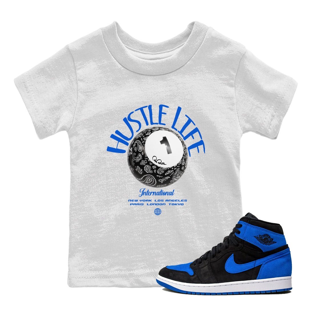 Air Jordan 1Royal Reimagined shirt to match jordans Hustle Life sneaker tees AJ1Royal Reimagined SNRT Sneaker Release Tees Baby Toddler White 1 T-Shirt