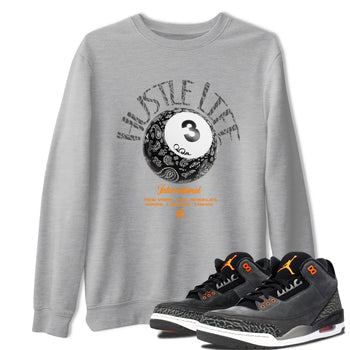 Air Jordan 3 Fear shirt to match jordans Hustle Life sneaker tees AJ3 Fear SNRT Sneaker Release Tees Unisex Heather Grey 1 T-Shirt