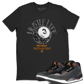 Air Jordan 3 Fear shirt to match jordans Hustle Life sneaker tees AJ3 Fear SNRT Sneaker Release Tees Unisex Black 1 T-Shirt