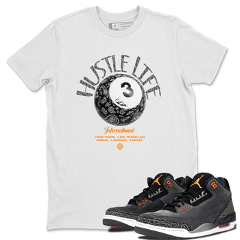 Air Jordan 3 Fear shirt to match jordans Hustle Life sneaker tees AJ3 Fear SNRT Sneaker Release Tees Unisex White 1 T-Shirt
