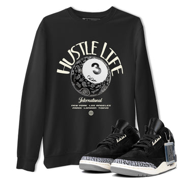 Air Jordan 3 Off Noir shirt to match jordans Hustle Life sneaker tees AJ3 Off Noir SNRT Sneaker Release Tees Unisex Black 1 T-Shirt