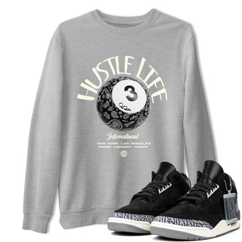 Air Jordan 3 Off Noir shirt to match jordans Hustle Life sneaker tees AJ3 Off Noir SNRT Sneaker Release Tees Unisex Heather Grey 1 T-Shirt