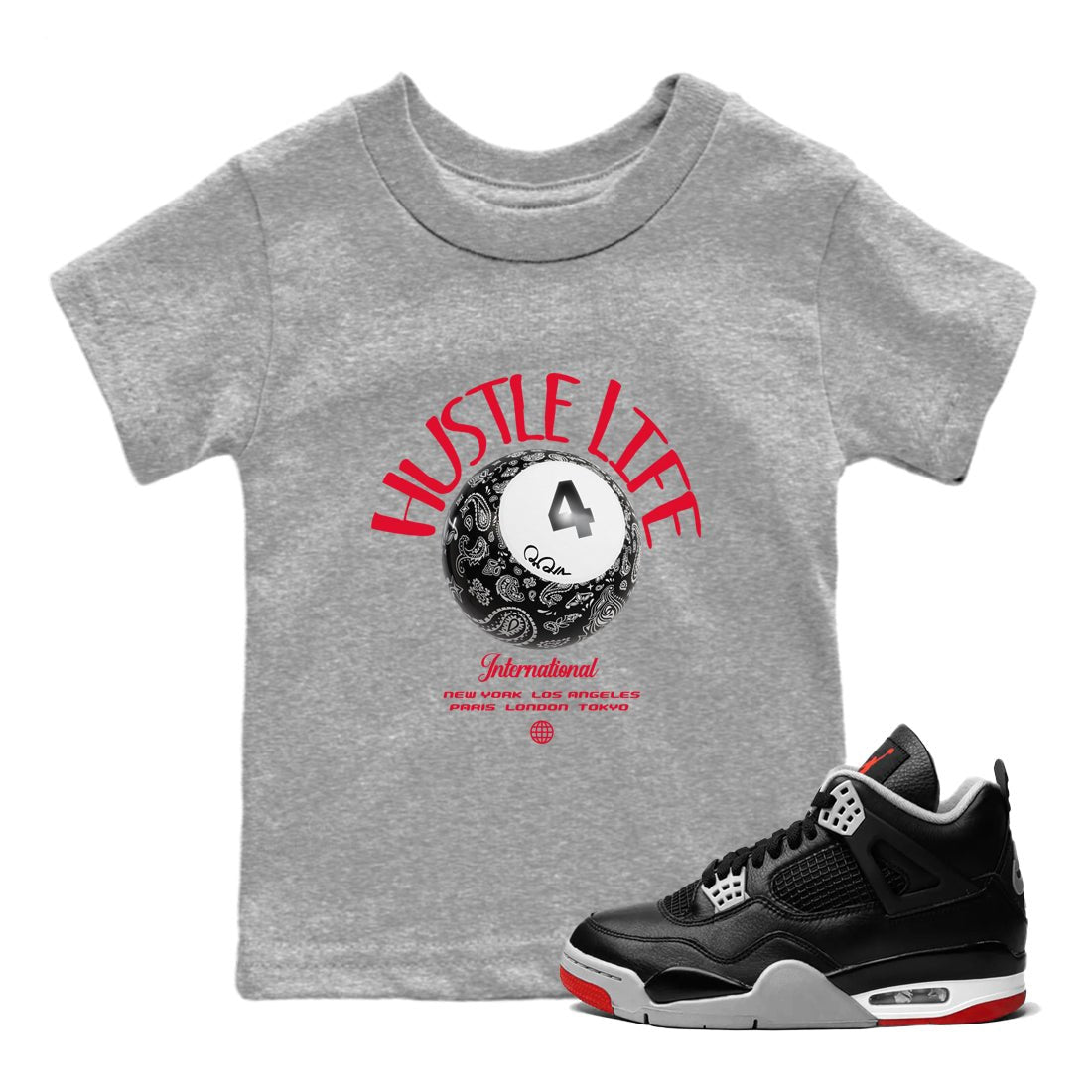 Air Jordan 4 Bred Reimagined shirt to match jordans Hustle Life sneaker tees AJ4 Bred Reimagined SNRT sneaker release tees baby toddler Heather Grey 1 cotton Shirt