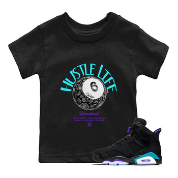 Air Jordan 6 Aqua shirt to match jordans Hustle Life sneaker tees AJ6 Aqua SNRT Sneaker Release Tees Baby Toddler Black 1 T-Shirt