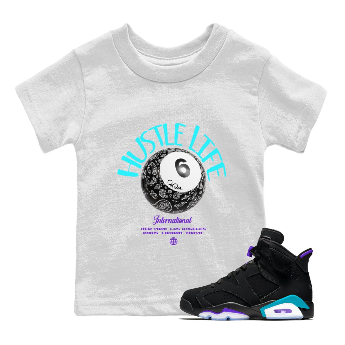 Air Jordan 6 Aqua shirt to match jordans Hustle Life sneaker tees AJ6 Aqua SNRT Sneaker Release Tees Baby Toddler White 1 T-Shirt